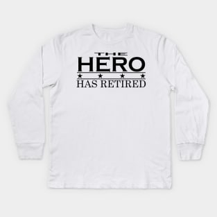 THE HERO HAS RETIRED t-shirt sweater hoodie samsung iphone case coffee mug tablet case tee birthday gifts Kids Long Sleeve T-Shirt